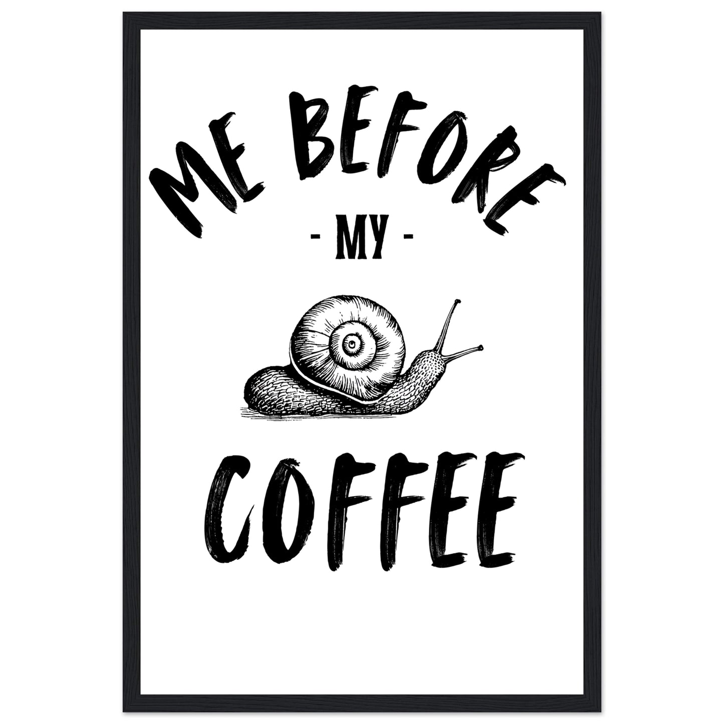 Me Before My Coffee Wooden Framed Wall Art | Ready To Hang